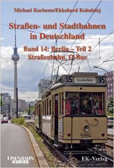 Strassen- und Stadtbahnen in Deutschland Band 14: Berlin Strassenbahn, O-Bus