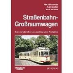 Straßenbahn-Großraumwagen Drei- und Vierachser aus westdeutscher Produktion