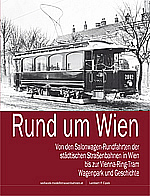 Rund um Wien - Von de Salonwagen-Rundfahrten der städtischen Straßenbahnen in Wien