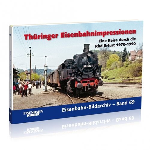 Thüringer Eisenbahnimpressionen - Eisenbahn-Bildarchiv - Band 69