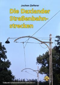 Die Daxlander Strassenbahn-Strecken