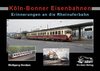 Köln-Bonner Eisenbahnen Erinnerungen an die Rheinuferbahn