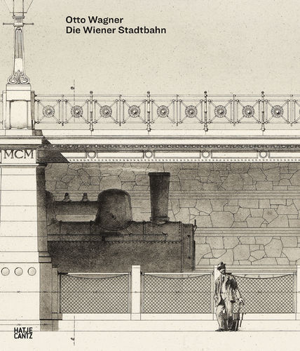 Otto Wagner Die Wiener Stadtbahn