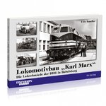 Lokomotivbau "Karl Marx" - Die Lokschmiede der DDR in Babelsberg
