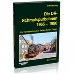 Die DR-Schmalspurbahnen 1965 bis 1990