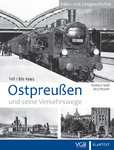 Ostpreußen und seine Verkehrswege - Teil 1: bis 1945