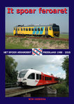 It spoar feroaret Het spoor verandert – Friesland 1988 - 2015