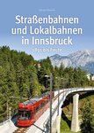 Straßenbahnen und Lokalbahnen in Innsbruck - 1891 bis heute