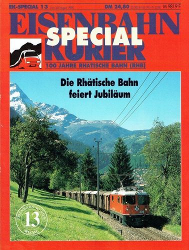 EK Special 13 - 100 Jahre Rhätische Bahn (RhB) - Die Rhätische Bahn feiert Jubiläum