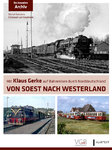 Von Soest nach Westerland Mit Klaus Gerke auf Bahnreisen durch Norddeutschland