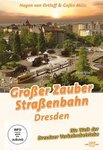 Dresden - Großer Zauber Straßenbahn - Die Welt der Dresdner Verkehrsbetriebe