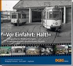 Vor Einfahrt: Halt ! - Historische Einblicke in westdeutsche Straßenbahn-Depots