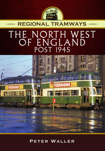 Regional Tramways - The North West of England, Post 1945