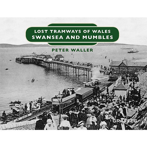 Lost Tramways: Swansea and Mumbles