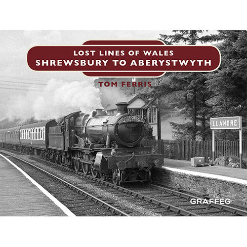 Lost Lines: Shrewsbury to Aberystwyth