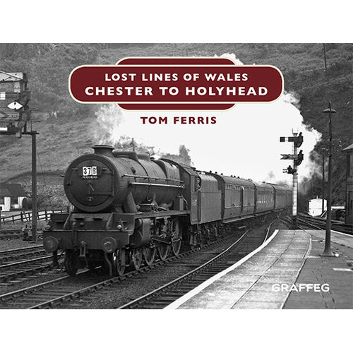Lost Lines: Chester to Holyhead