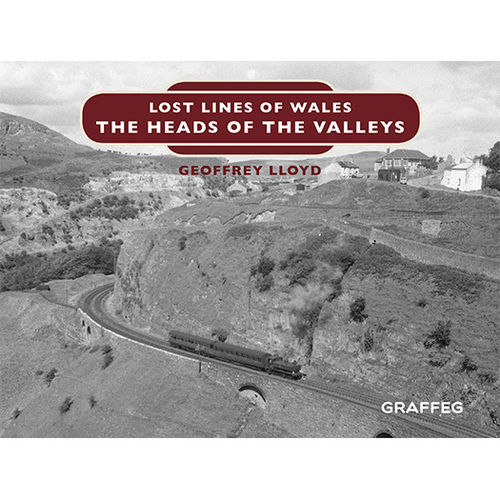 Lost Lines: The Heads of the Valleys