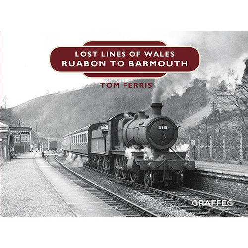 Lost Lines: Ruabon to Barmouth - Signed Edition