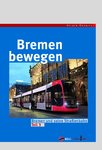 Bremen bewegen - Bremen und seine Straßenbahn Teil 3