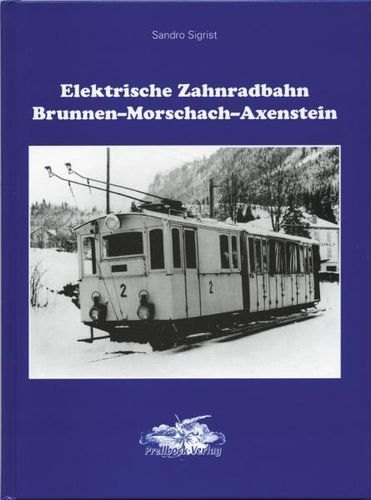 Elektrische Zahnradbahn Brunnen–Morschach–Axenstein