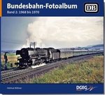 Bundesbahn-Fotoalbum Band 2: 1968 bis 1970