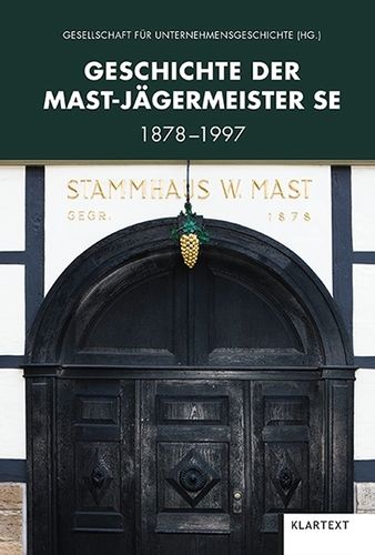 Geschichte der Mast-Jägermeister SE 1878–1997