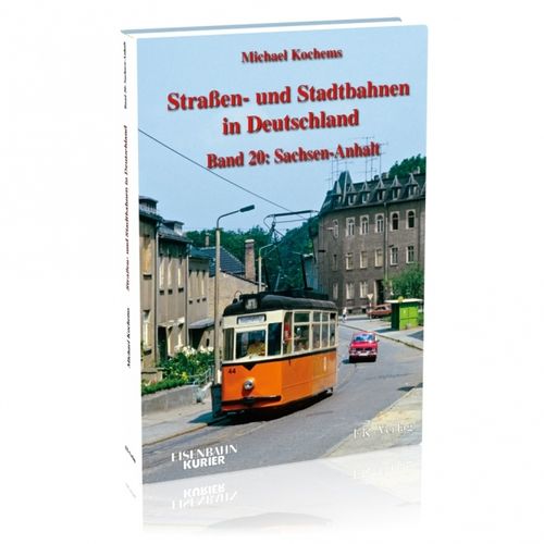 Strassen- und Stadtbahnen in Deutschland Band 20: Sachsen-Anhalt