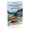 Straßen- und Stadtbahnen in Deutschland Band 20: Sachsen-Anhalt