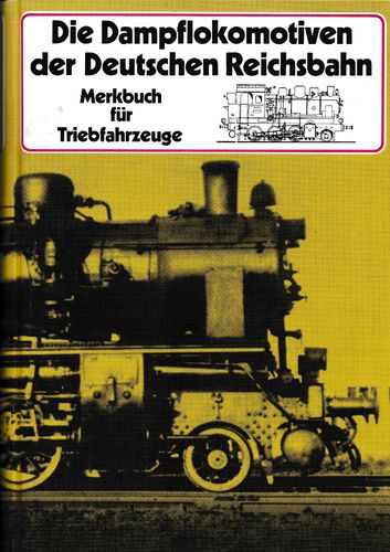 Die Dampflokomotiven der Deutschen Reichsbahn Merkbuch für Triebfahrzeuge