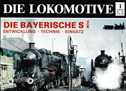 Die Lokomotive Die Bayerische S 3/6