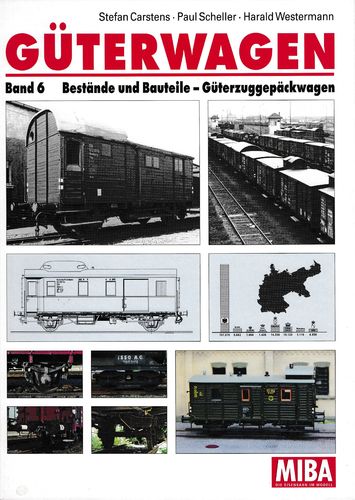 Güterwagen Band 6 Bestände und Bauteile - Güterzuggepäckwagen