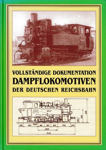 Vollständige Dokumentation Dampflokomotiven der Deutschen Reichsbahn