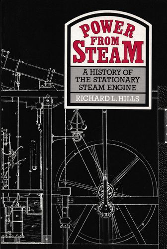 Power from Steam - A history of the Stationary Steam Engine