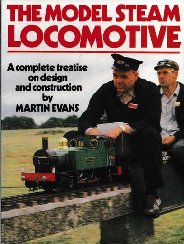 The Model Steam Locomotive - A complete treatise on design and construction