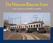 De Nieuwe Blauwe tram Deel 1: De historie van de A600’en van de NZH