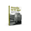 Stroomlijn op het spoor | Het eerste gestroomlijnde materieel van de Nederlandse Spoorwegen