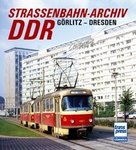Straßenbahn-Archiv DDR - Raum Görlitz - Dresden