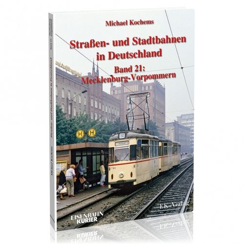 Strassen- und Stadtbahnen in Deutschland Band 21: Mecklenburg-Vorpommern