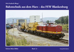 Bahntechnik aus dem Harz – das FEW Blankenburg