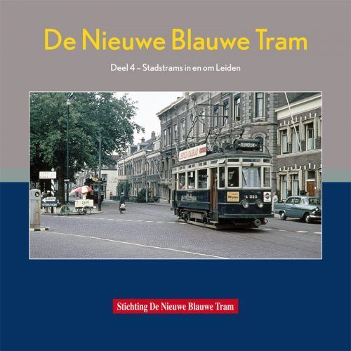 De Nieuwe Blauwe tram Deel 4: Stadstrams in en om Leiden