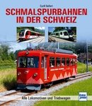 Schmalspurbahnen in der Schweiz - Alle Lokomotiven und Triebwagen
