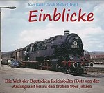 Einblicke - Die Welt der deutschen Reichsbahn (Ost)