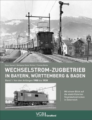Wechselstrom-Zugbetrieb in Bayern, Württemberg und Baden Band 1: Von den Anfängen 1900 bis 1939