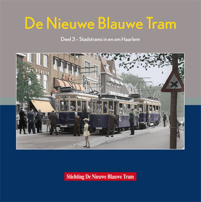 De Nieuwe Blauwe tram Deel 3: De stadstrams in en om Haarlem