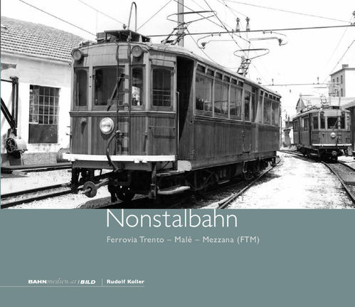 Nonstalbahn – Ferrovia Trento – Malé – Mezzana (FTM)