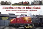 Eisenbahnen im Rheinland Köln-Frechen-Benzelrather Eisenbahn Band 1 Güterverkehr