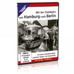 DVD - Mit der Eisenbahn von Hamburg nach Berlin