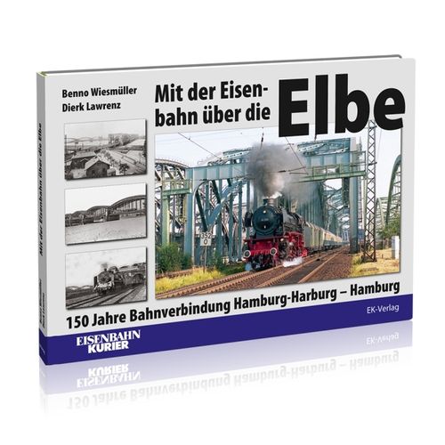 Mit der Eisenbahn über die Elbe 150 Jahre Bahnverbindung Hamburg-Harburg – Hamburg