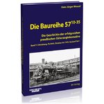 Die Baureihe 57.10-35 - Band 1 Band 1: Entstehung, Technik, Einsätze bis 1945
