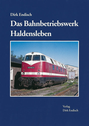 Das Bahnbetriebswerk Haldensleben